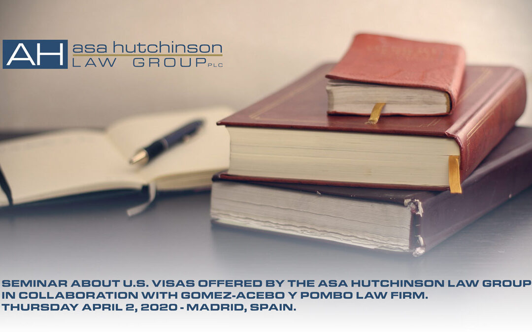 Seminar about U.S. Visas offered by the Asa Hutchinson Law Group in Madrid Spain